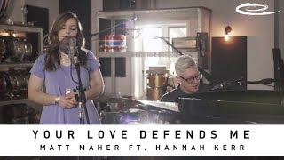 MATT MAHER FEAT HANNAH KERR  Your Love Defends Me Song Session [upl. by Sigfried]