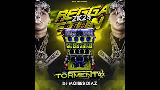 REGGAETON 2024 EL TORMENTO  DJ MOISES DIAZ [upl. by Nonarb]