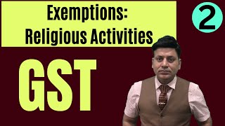 GST Exemptions Religious Activities Lecture 1 [upl. by Atnomed558]