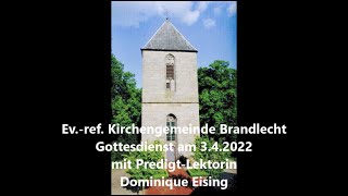 Kirchengemeinde Brandlecht  Gottesdienst der evref Kirche Brandlecht vom 03042022 [upl. by Eidnac462]