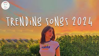 Trending songs 2024 🍦 Tiktok trending songs  Songs that actually good for Tuesday [upl. by Anaidirib]