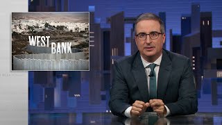 The West Bank Last Week Tonight with John Oliver HBO [upl. by Limhaj]