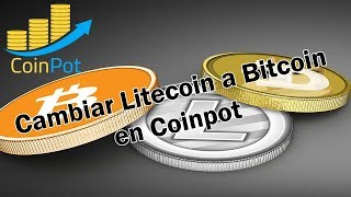 Como cambiar Litecoin a Bitcoin en Coinpot [upl. by Hubie]