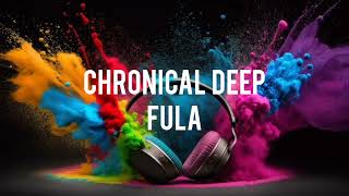 Chronical Deep  Fula Original Mix [upl. by Htbazile]