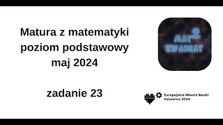 Zadanie 23 matura 2024 matematyka poziom podstawowy [upl. by Zenas]