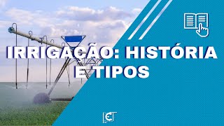 IRRIGAÇÃO HISTÓRIA E TIPOS [upl. by Lahsiv]