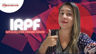 IRPF 2022  Como declarar os rendimentos de aplicações financeiras [upl. by Sedaiuqlem]