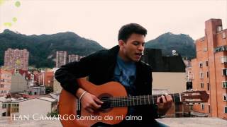 Ilan Camargo  Sombra de mi alma Acoustic sessions [upl. by Jeno]