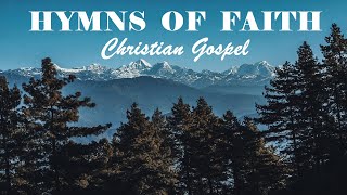 GREAT HYMNS OF FAITH  Christian Gospel Beautiful Playlist  Lyrics Video [upl. by Nadine]