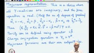 Mod01 Lec14 Weyl and Majorana representations of the Dirac equation [upl. by Ylen]