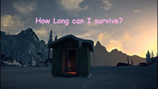 The long dark How long can I survive [upl. by Ayikur997]