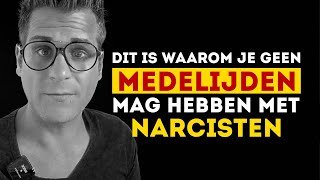 Medelijden met een narcist Waarom je dat NIET MAG hebben [upl. by Leizar]