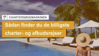 Sådan finder du de billigste charter og afbudsrejser [upl. by Anuahsar808]