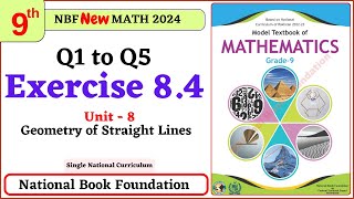 Class 9 Math Exercise 84  Q1 to Q5 Solutions I Unit 8  National Book Foundation Math 9 Ex 84 NBF [upl. by Eiderf404]