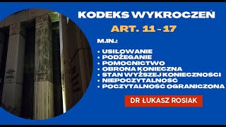 Kodeks wykroczeń art 11  17 kw usiłowanie podżeganie pomocnictwo obrona konieczna [upl. by Faye]