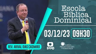 EBD  09H30  Rev Arival Dias Casimiro  Igreja Presbiteriana de Pinheiros  IPPTV [upl. by Ardaid]