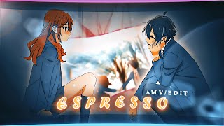 Espresso  Horimiya EDITAMV  4K [upl. by Magen]