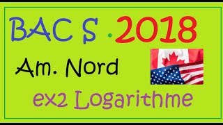 TVI et log BAC S 2018 Amerique Nord Exercice 2 logarithme math corrigé [upl. by Bowie]