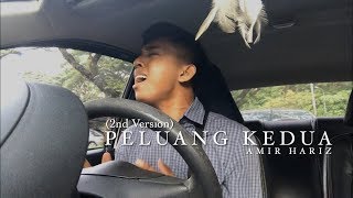 Amir Hariz  Peluang Kedua 2nd Version [upl. by Llekcm]