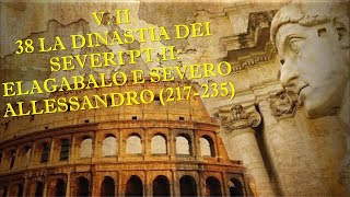 38 LIMPERO AL FEMMINILE E GLI ULTIMI SEVERI 217235  VOLUME II – STORIA ROMANA [upl. by Lemkul]