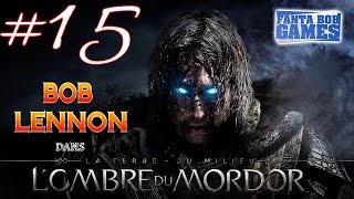 LOmbre du Mordor  Ep 15  Playthrough FR 1080 par Bob Lennon [upl. by Zenger]