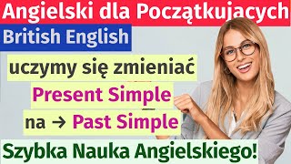 Uczymy się zmieniać czas Teraźniejszy na Przeszły Present Simple na Past Simple – Szybka Nauka [upl. by Kennard561]