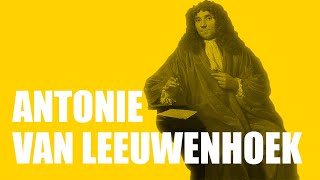 Antonie van Leeuwenhoek Biography [upl. by Shaylah]