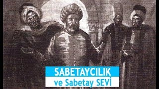 Sabetay Sevi Kimdir  Sabetaycılık Sabetayistler ve Sabetaizmin Amacı Nedir  HD [upl. by Anihsak]