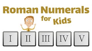 Roman Numerals For Kids [upl. by Dottie]