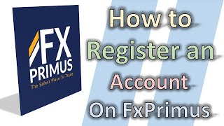 How To Register An Account With Fxprimus [upl. by Dodie]