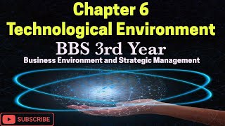 Technological Environment BBS 3rd Year Business Environment and Strategic Management Chapter 6 [upl. by Hilario924]