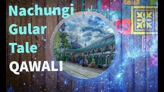 Nachungi Gular Tale  नाचूगी गूलर तले  QAWWALI [upl. by Thielen]