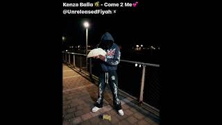 Kenzo Balla  Come 2 Me Unreleased •Check Description• [upl. by Annayram]