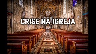 Crise na Igreja [upl. by Newol]