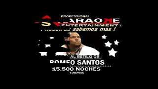 KARAOKE ROMEO SANTOS 15500 NOCHES MERENGUE [upl. by Rebor]