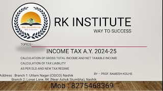 Income tax AY 202425  Calculation of Gross Total Income  Tax Liability Old and New Tax Regime [upl. by Ainotal]