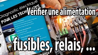 Vérifier une alimentation électrique fusible relais [upl. by Auhel591]