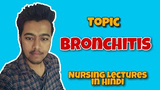 Bronchitis in Hindi  Nursing lecture in hindi MSN 1st [upl. by Bock174]