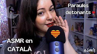 ASMR en CATALÀ  Paraules detonants 💓  Susurros con subtítulos [upl. by Aynekal52]