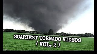 5 Scariest Tornado Videos from Up Close Vol 2 [upl. by Adnilrem]