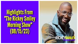 Highlights From quotThe Rickey Smiley Morning Showquot 081523 [upl. by Heida]