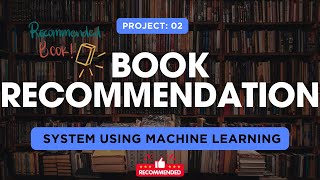 Project 02  Book Recommendations System Using Python [upl. by Animaj]