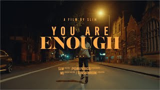 YOU ARE ENOUGH BY SLIM [upl. by Janice966]