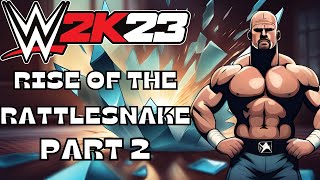 WWE 2K23 Rise Of The Rattlesnake Part 2 Stone Cold [upl. by Richer27]