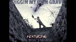 DIGGIN MY OWN GRAVE FT BAL BOA JELLY ROLL BPZ TROUBLE AND JMARSH [upl. by Alfy441]