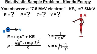 Physics 62 Special Relativity 36 of 43 Relativistic Sample Problem  Kinetic Energy [upl. by Lomasi]