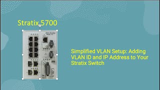 Simplified VLAN Setup Adding VLAN ID and IP Address to Your Stratix Switch [upl. by Bough545]