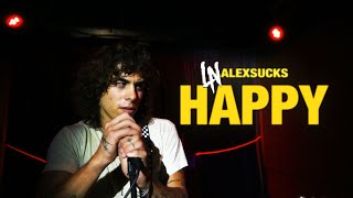 ALEXSUCKS  Happy Official Music Video [upl. by Maziar]