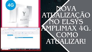 NOVA ATUALIZAÇÃO DO CELULAR RURAL ELSYS AMPLIMAX 4G E COMO ATUALIZAR elsys amplimax celularrural [upl. by Ennazor]