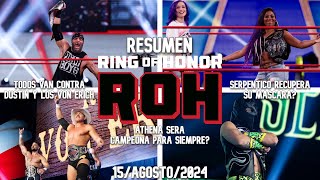 ROH Ring Of Honor 15 Agosto 2024  RESUMEN Y RESULTADOS [upl. by Jerol]